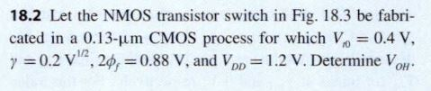 Solved 18.2 Let the NMOS transistor switch in Fig. 18.3 be | Chegg.com