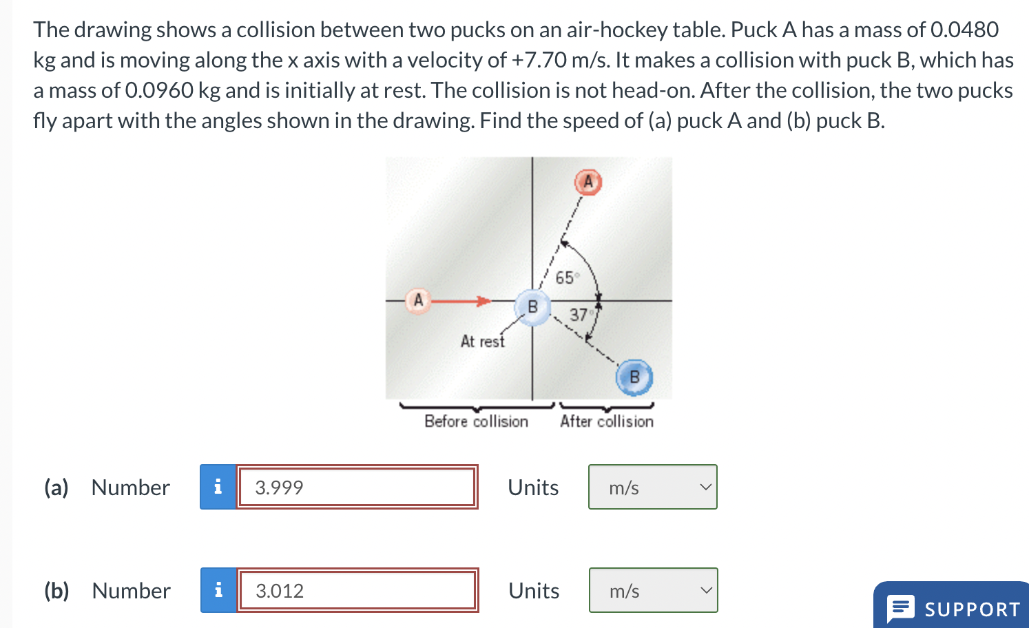 Solved : The drawing shows a collision between two pucks o