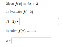 Solved Given f(x)=2x+3a) ﻿Evaluate f(-2)f(-2)=b) ﻿Solve | Chegg.com