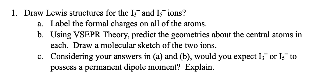 Solved 1. Draw Lewis structures for the 13 and 15 ions? a. | Chegg.com