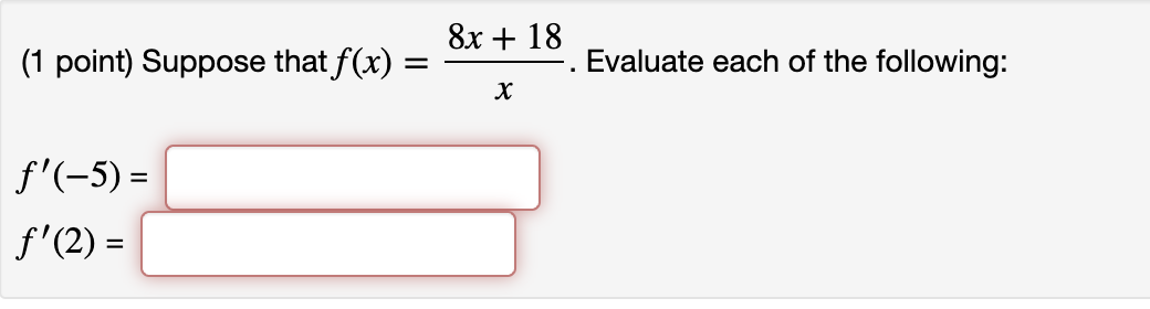 Solved (1 point) Suppose that f(x)=x8x+18. Evaluate each of | Chegg.com