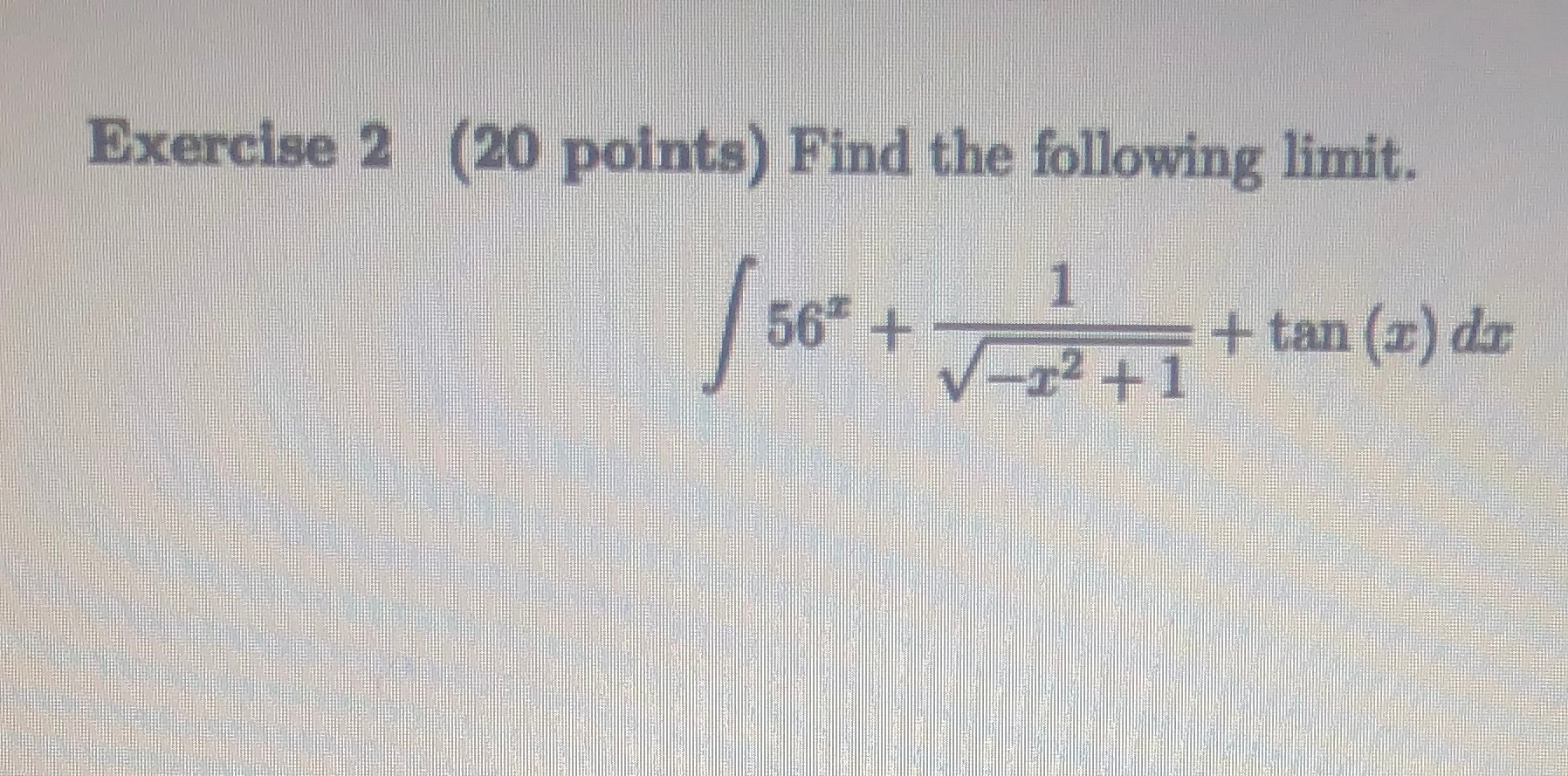 Solved Exercise 2 (20 points) Find the following limit. 56 + | Chegg.com