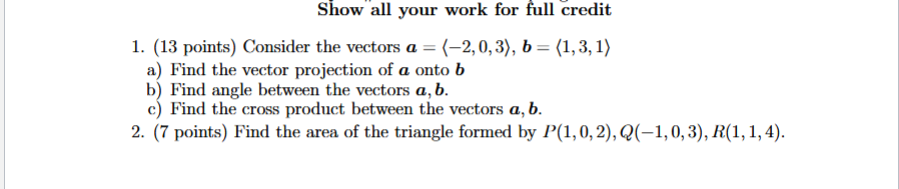 Solved Show all your work for full credit 1. (13 points) | Chegg.com