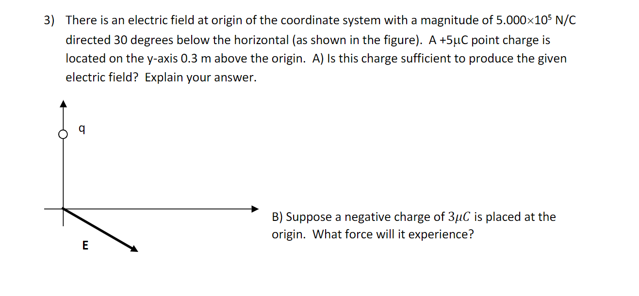 Solved 3) There is an electric field at origin of the | Chegg.com