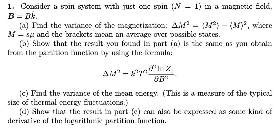 Solved 1. Consider a spin system with just one spin(N=1) in | Chegg.com