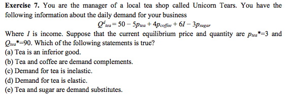 Solved Exercise 7. You are the manager of a local tea shop | Chegg.com