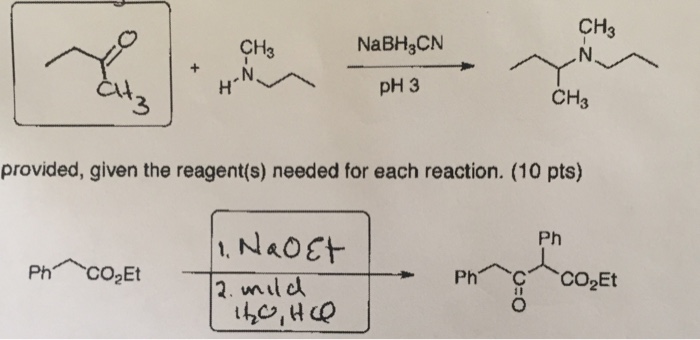 Solved CH NaBH3CN CH pH 3 CH provided, given the reagent (s) | Chegg.com