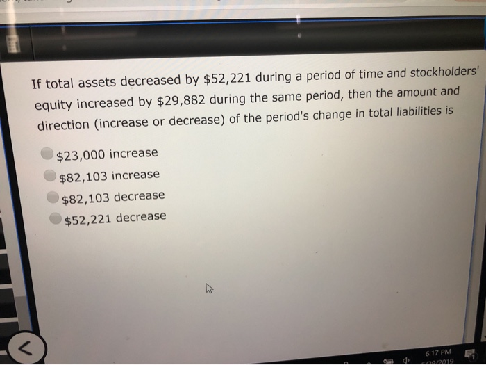 Solved If total assets decreased by 52,221 during a period