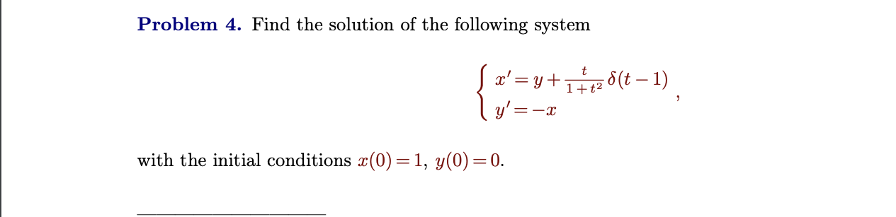 Solved Problem 4. Find The Solution Of The Following System | Chegg.com