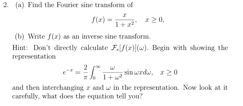 Solved 2. (a) Find the Fourier sine transform of b) Write | Chegg.com