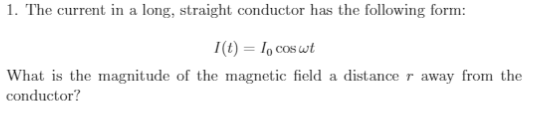 Solved The current in a long, straight conductor has the | Chegg.com
