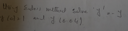 Using Eulris methed Salve y -8 (0)21 and y. 10.04). y=-y