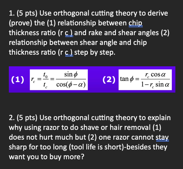 Solved 1. (5 pts) Use orthogonal cutting theory to derive