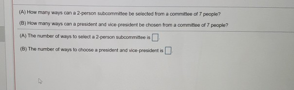 Solved (A) How many ways can a 2-person subcommittee be | Chegg.com