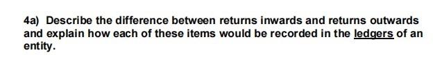 Solved 4a) Describe the difference between returns inwards | Chegg.com