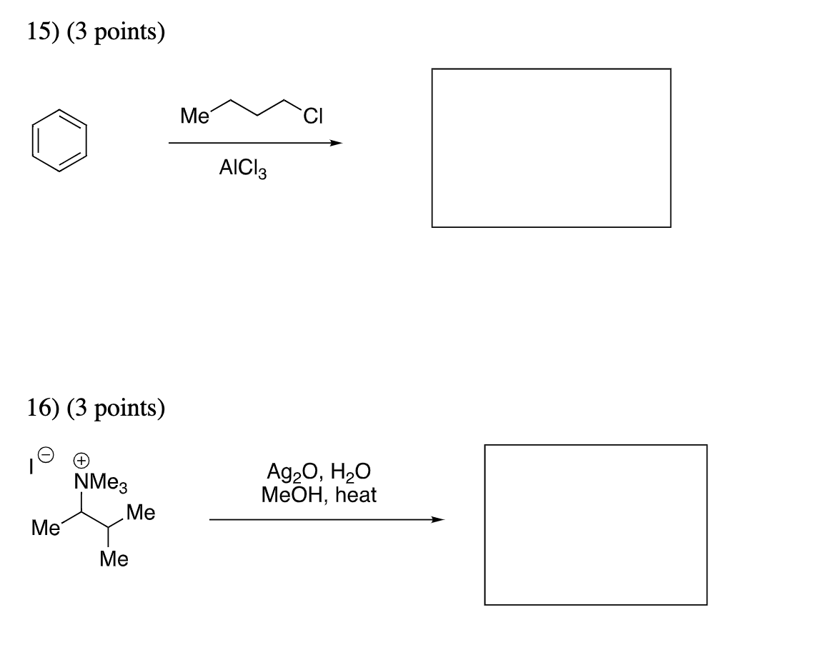 Solved 15) (3 points) Me AICI 16) (3 points) Ag2O, H2O MeOH, | Chegg.com