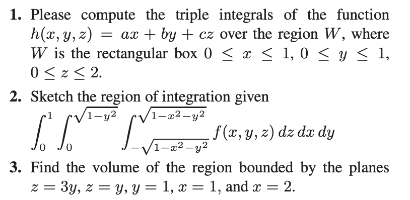 Solved 1. Please compute the triple integrals of the | Chegg.com