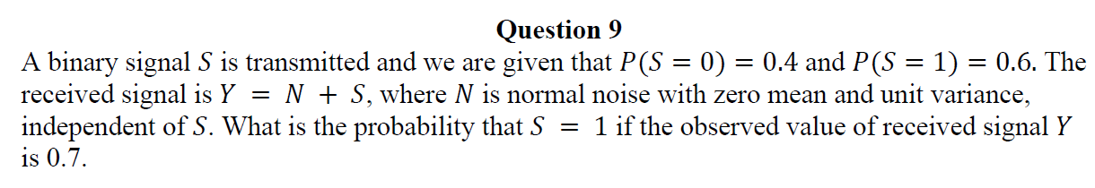 solved-question-9-a-binary-signal-s-is-transmitted-and-we-chegg