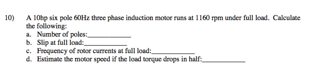 Solved 10) A 10hp six pole 60Hz three phase induction motor | Chegg.com