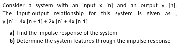 Solved Consider a system with an input x [n] and an output y | Chegg.com