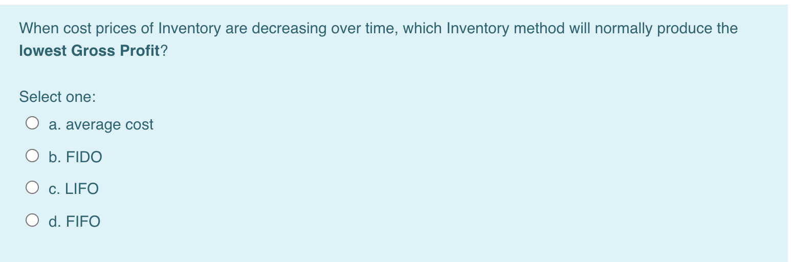 Solved When cost prices of Inventory are decreasing over | Chegg.com