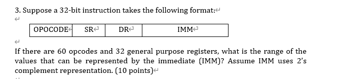 Solved 3. Suppose a 32-bit instruction takes the following | Chegg.com