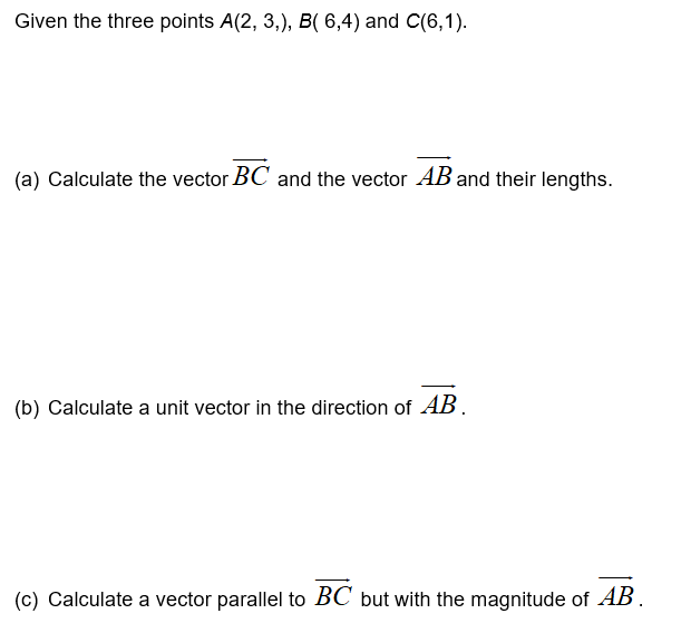 Solved Given The Three Points A(2, 3,), B( 6,4) And C(6,1). | Chegg.com