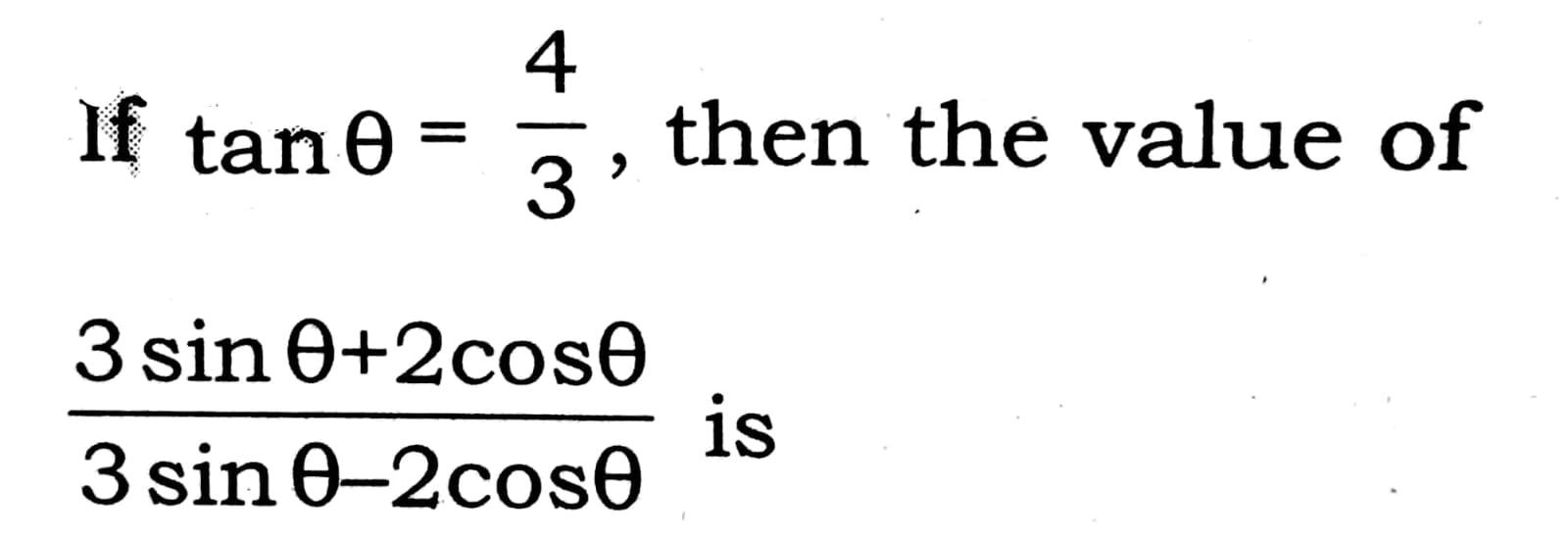 solved-if-tan-e-4-then-the-value-of-3-3-sin-0-2coso-3-sin-chegg
