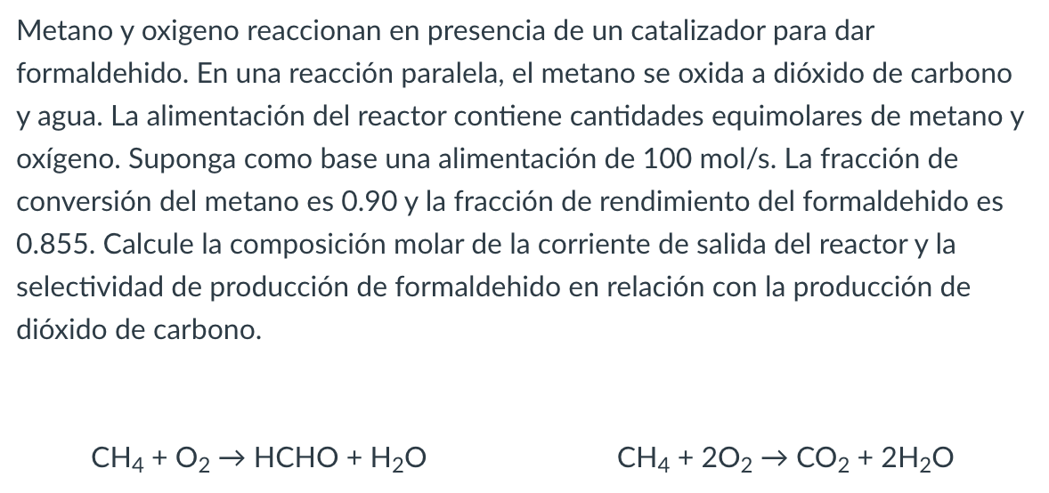 Metano y oxigeno reaccionan en presencia de un catalizador para dar formaldehido. En una reacción paralela, el metano se oxid