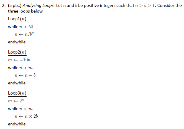 Solved 2. (5 Pts.) Analyzing Loops. Let N And B Be Positive | Chegg.com