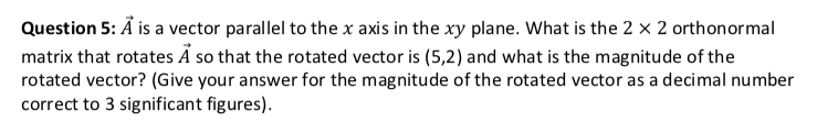 Solved Question 5: A is a vector parallel to the x axis in | Chegg.com