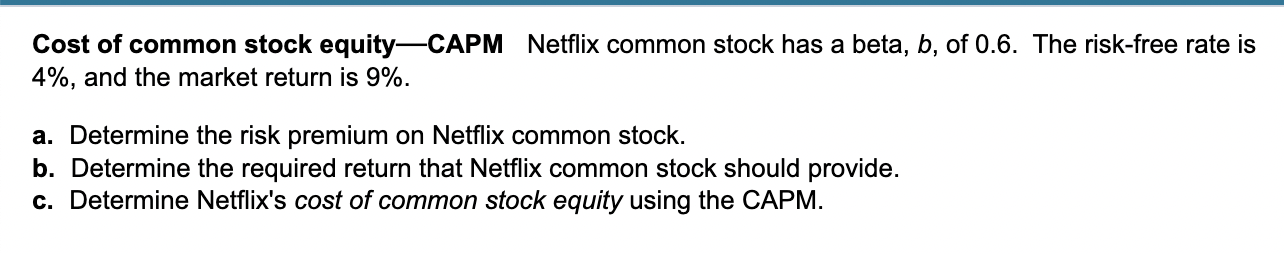 Solved Cost Of Common Stock Equity—CAPM Netflix Common Stock | Chegg.com