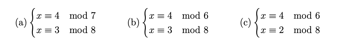 Solved (a) X = 4 mod 7 x = 3 mod 8 (b) x = 4 mod 6 X = 3 mod | Chegg.com