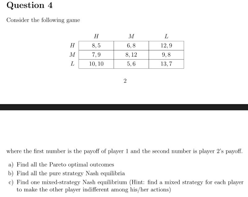 Question 4 Consider the following game H H 8,5 7,9 | Chegg.com