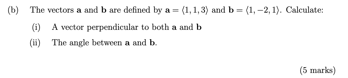 Solved = = (b) The Vectors A And B Are Defined By A = (1, | Chegg.com