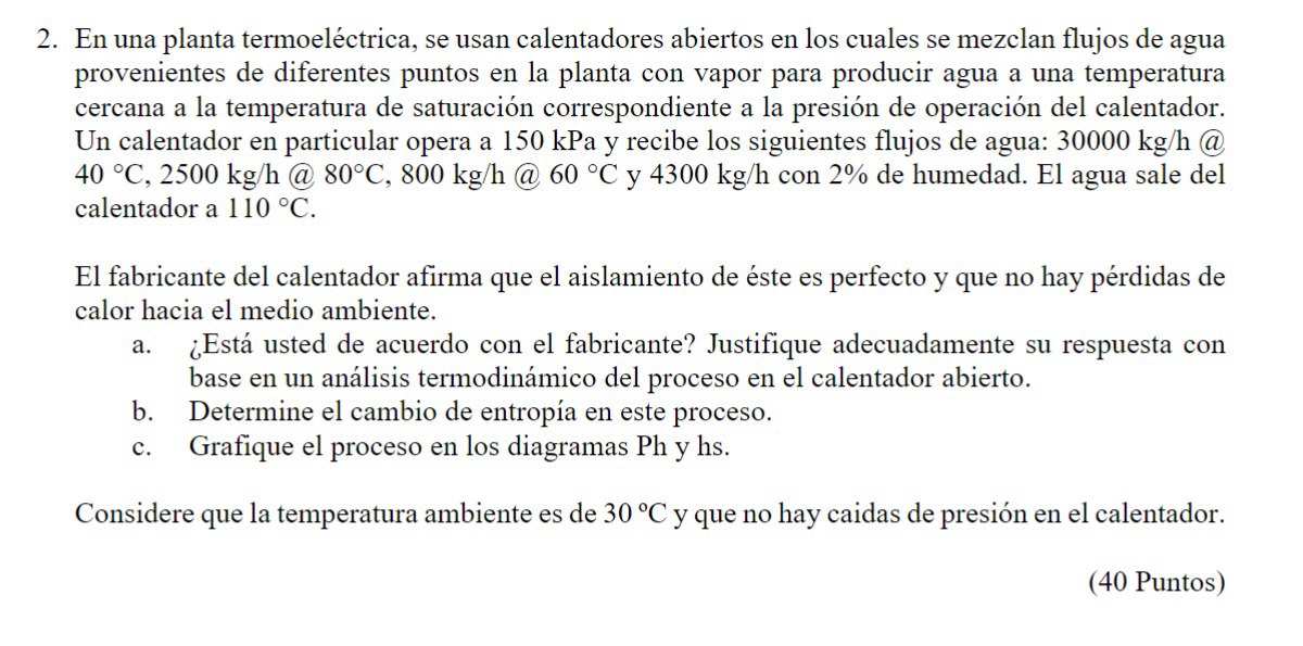 En una planta termoeléctrica, se usan calentadores abiertos en los cuales se mezclan flujos de agua provenientes de diferente