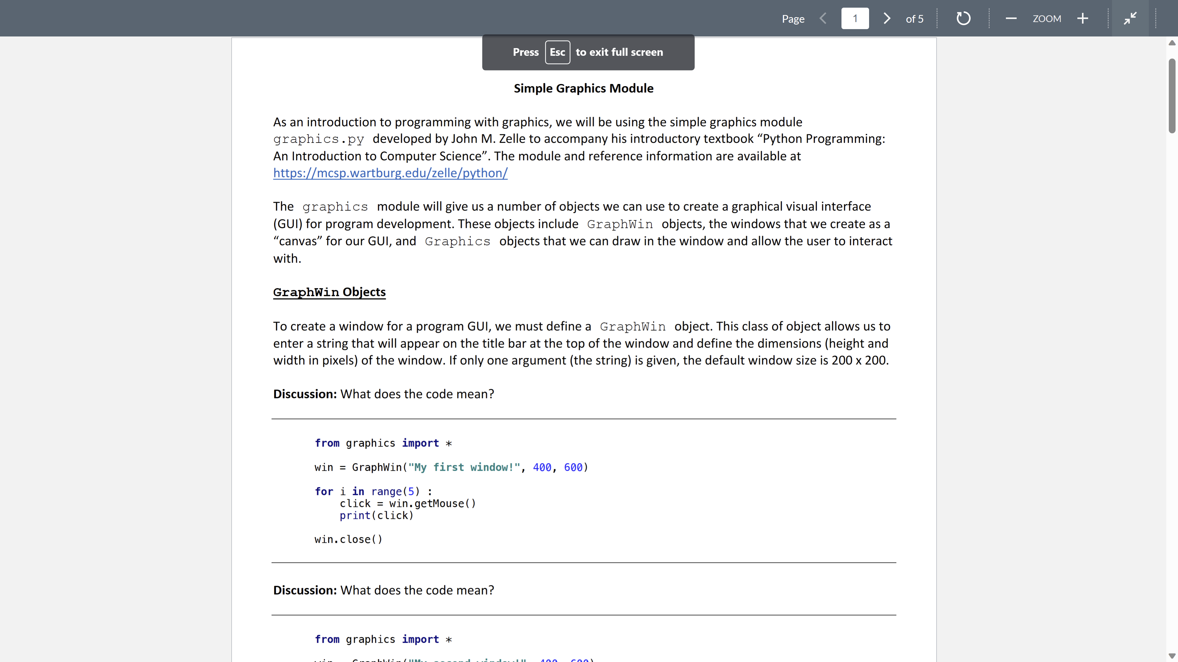 Simple Graphics Module
As an introduction to programming with graphics, we will be using the simple graphics module graphics.