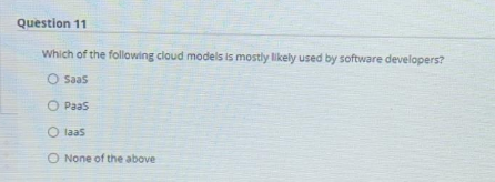 Solved Question 11 Which of the following cloud models is | Chegg.com