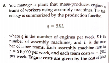 Solved You manage a plant that mass-produces engines by | Chegg.com