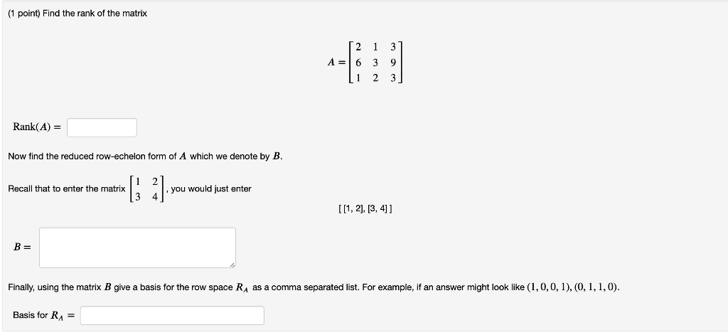 Solved (1 Point) Find The Rank Of The Matrix 1 A=16 3 2 9 3 | Chegg.com