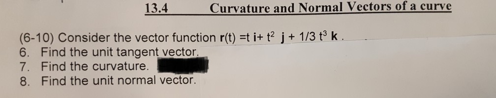 Solved 13.4 Curvature and Normal Vectors of a curve (6-10) | Chegg.com