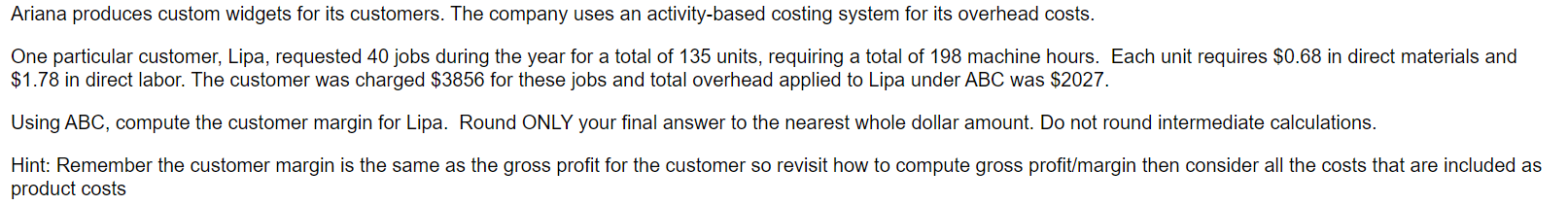 Solved Ariana produces custom widgets for its customers. The | Chegg.com
