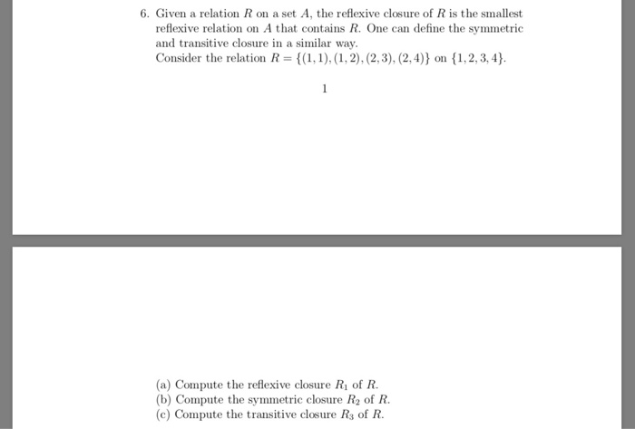 Solved 6. Given a relation R on a set A, the reflexive | Chegg.com