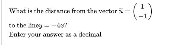 Solved What Is The Distance From The Vector U 1 To T Chegg Com
