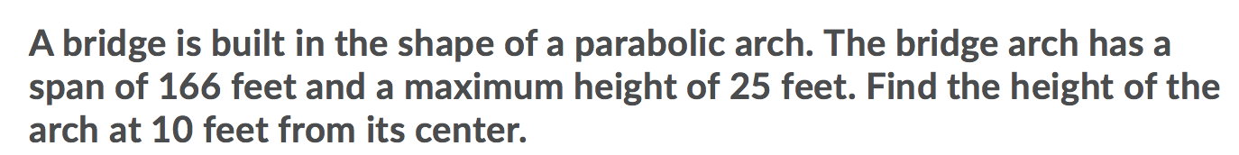 Solved A bridge is built in the shape of a parabolic arch. | Chegg.com