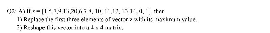 Solved Q2: A) If z = [1,5,7,9,13,20,6,7,8, 10, 11, 12, 13, | Chegg.com