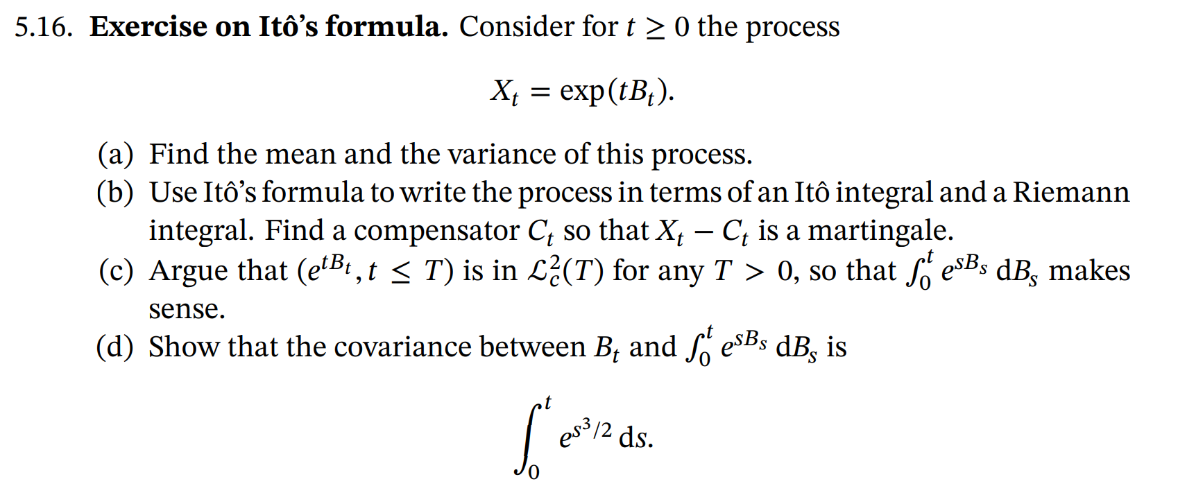 Solved 5.16. Exercise on Itô's formula. Consider for t≥0 the | Chegg.com