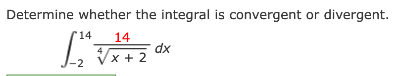 Solved Determine whether the integral is convergent or | Chegg.com