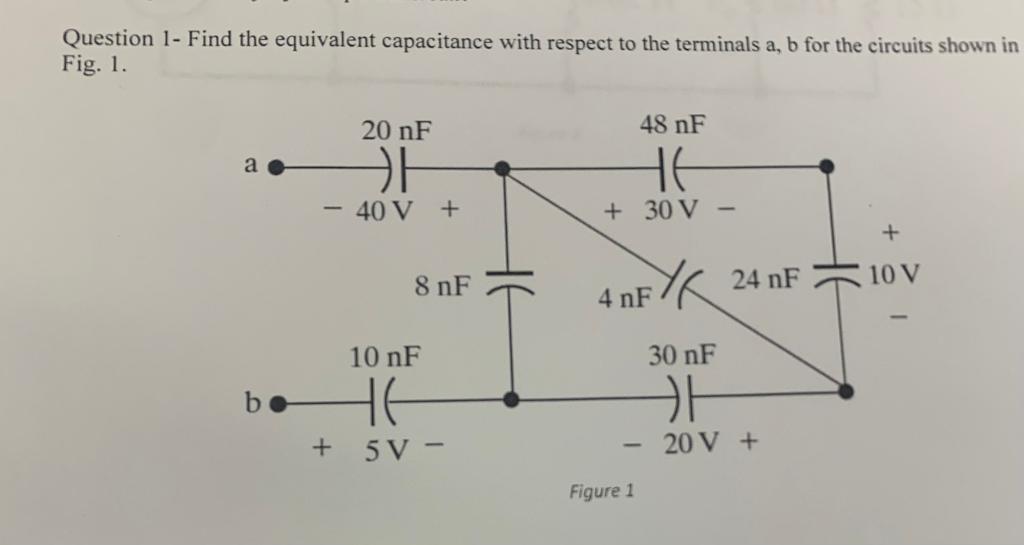 Solved Question 1- Find The Equivalent Capacitance With | Chegg.com