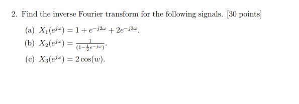 Solved 2. Find the inverse Fourier transform for the | Chegg.com